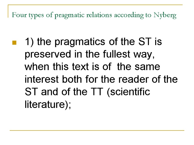 Four types of pragmatic relations according to Nyberg  1) the pragmatics of the